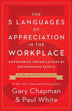 the 5 languages of appreciation in the workplace emporing organization by enquiging people