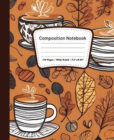 the composition notebook is filled with coffee cups and leaves on an orange background that reads composition notebook