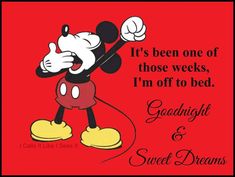 mickey mouse saying it's been one of those weeks i'm off to bed goodnight