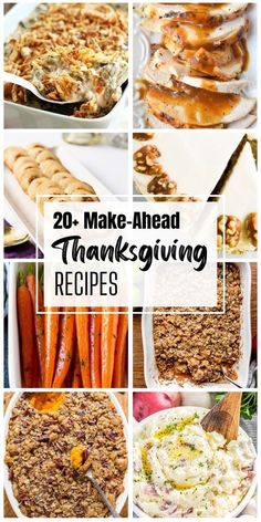 many different thanksgiving desserts with the words 20 - make - ahead thanksgiving recipes