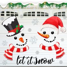 two snowmen wearing hats and scarves in front of a garage door with the words let it snow