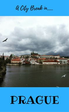 a city break in prague, with the words prague on it and an image of a river