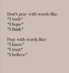 the words don't pray with words like i wish hope, i think