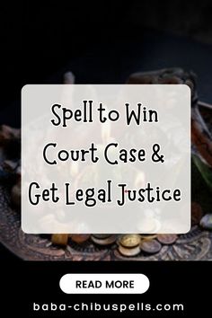 the words spell to win court case and get legal justice on top of a pile of coins