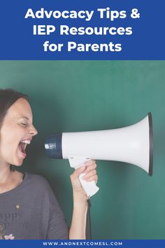 a woman yelling into a megaphone with the words advocacy tips & iep resources for parents