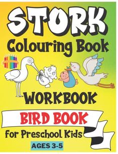 the stork coloring book workbook for preschool kids ages 3 - 5 is shown