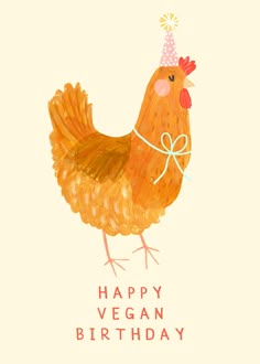 a happy vegan birthday card with a chicken wearing a party hat