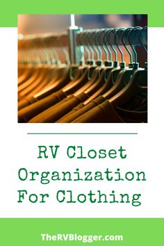 clothes hangers with the words rv closet organization for clothing on them and below it