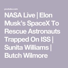 NASA Live | Elon Musk’s SpaceX To Rescue Astronauts Trapped On ISS | Sunita Williams | Butch Wilmore Sunita Williams, Elon Musk Spacex, International Space Station, Space Station, Elon Musk, Nasa