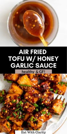 an image of a bowl of food with sauce on top and the words air fried tofu w / honey garlic sauce above it