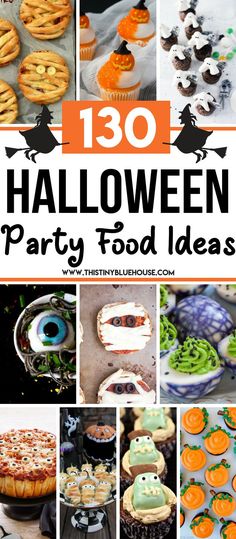 halloween party food ideas including cupcakes, cookies and desserts with text overlay that reads 130 halloween party food ideas