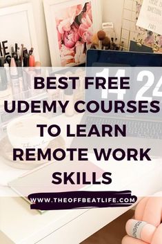 a desk with a laptop computer on it and the words best free udem courses to learn remote work skills