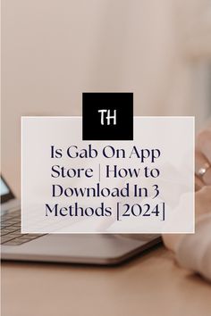 a person typing on a laptop with the text, is gab on app store how to