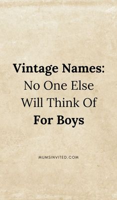 an old book with the words vintage names no one else will think of for boys