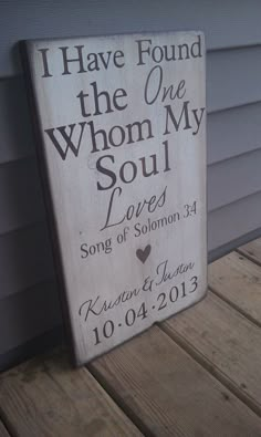 a wooden sign that says i have found the one whom my soul loves