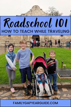 three children standing next to each other with the words roadschool 101 how to teach while traveling