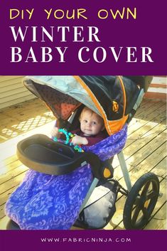 a baby in a stroller with the words diy your own winter baby cover