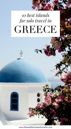 a white and blue building with the words 10 best islands for solo travel in greece