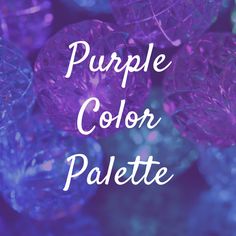 the words purple color palette are overlaided with blue and purple crystal balls in front of a dark background