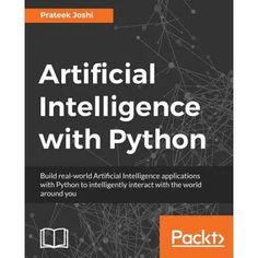 Artificial Intelligence with Python: A Comprehensive Guide to Building Intelligent Apps for Python Beginners and Developers (Paperback) Brain Computer Interface, Mathematical Analysis, Speech Recognition, Excel Tutorials, Signal Processing, Nursing Notes, Note Book