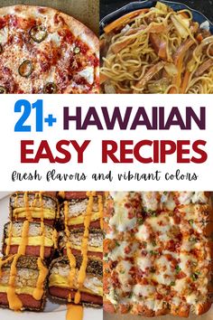 hawaiian food and desserts with the title 21 + hawaiian easy recipes fresh flavors and vibrant colors