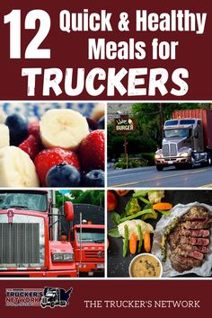 the cover of 12 quick and healthy meals for truckers, with pictures of trucks