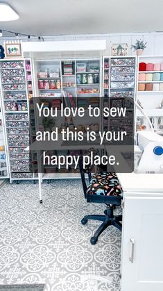 a sewing room with lots of crafting supplies on shelves and a quote that reads, you love to sew and this is your happy place