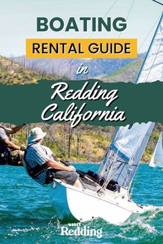 the boating rental guide for redding california is featured in this book, which features an image of a man on a sailboat