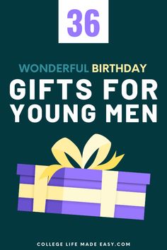 gifts for young men with the words wonderful birthday gifts for young men on top of it