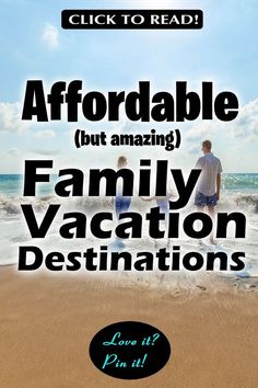 an advertisement for the family vacation destinations