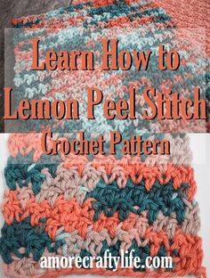 two crocheted afghans with text that reads learn how to lemon peel stitch croche