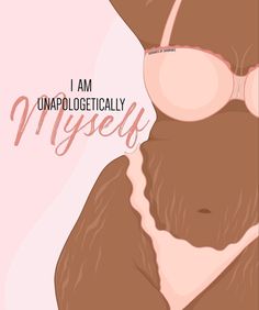 an image of a woman's breast with the words i am unapolgettically myself