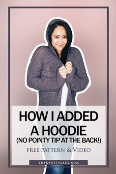 a woman wearing a hooded jacket with the text how i added a hoodie no pointy tip at the back