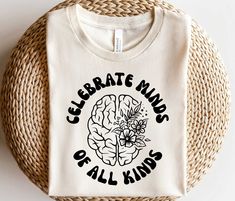 Celebrate minds of all kinds shirt - Unisex T Shirt, Women Racerback Tank, Long Sleeve T-Shirt Tees Tshirt Sweatshirt Sweater Hoodie Gift For Men Women Boys Girls Autism Shirt, Neurodiversity Shirt, Autism Awareness Shirt, Neurodivergent Shirt, ADHD Shirt, Inclusion Shirt, Mental Health Well, let's say goodbye to all this boring apparel... The GodBlessThisDesign team creates custom clothes with great designs to suit all tastes. Our unique and blessed designs are a blast fit for every occasion and always a perfect fit... We combine our beautiful designs with high quality apparel like no one has ever done before. There's nothing worse than being charmed by a nice design and then finding that the apparel with that design looks like an old cheap and mediocre quality apparel. All right, then .. Awareness Tshirts, Positive Tees, Outfit Inspiration Fall, Awareness Shirt, Nursing Shirts, Nice Design, T Shirt Women, Gift For Men