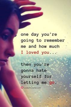 a woman looking out the window with her hand on her head, and text that reads one day you're going to remember me and how much i loved you