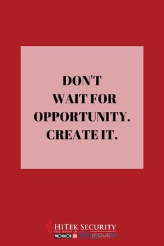 a red background with the words don't wait for opportunity create it on it