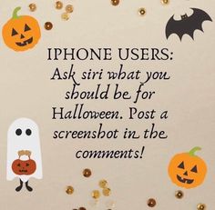 there is a halloween message on the wall that says, phone users ask what you should be for halloween post a screenshot in the comment