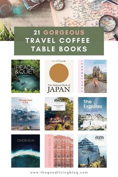 travel coffee table books with the title, 21 gorgeous travel coffee table books