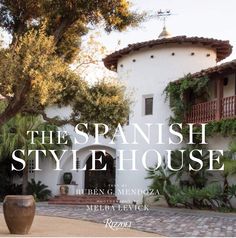 The Spanish Style House book showing the front driveway and spanish style house. New Photography, Andalusia Spain, Hacienda Style, New Interior Design