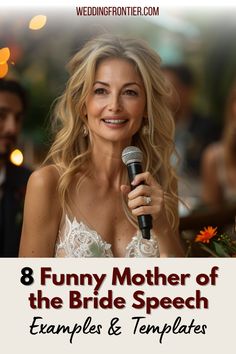 a woman holding a microphone with the words 8 funny mother of the bride speech examples and templates