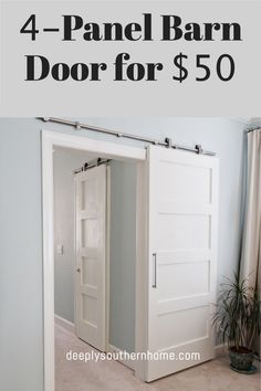 an open door with the words 4 panel barn door for $ 50 on top and below