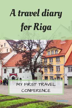 a green and white photo with the words, a travel diary for riga my first - travel conference