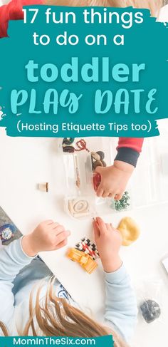 two children sitting at a table with their hands on each other and the words 17 fun things to do on a toddler play date