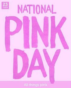 the national pink day poster is displayed on a pink background with white lettering and an image of