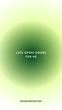 the words luck opens doors for me on a green background with an abstract circular pattern