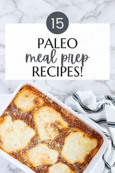 a casserole dish with the title text overlay reads 15 paleo meal prep recipes