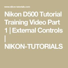 the nikon d900 training video part 1 / external controls and nikon - tutors