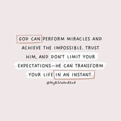 the words god can perform miracles and achieve the impossible trust him, and don't limit your expectations he can transform your life in an instant