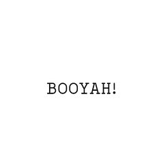 the word booyah written in black on a white background