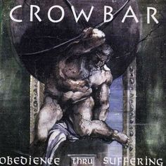 the cover to crowbar's album, obediene from suffering